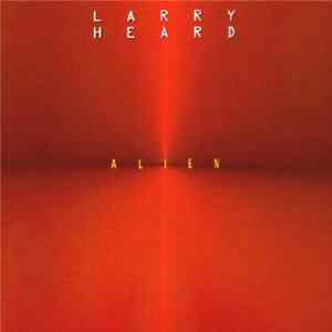 Larry Heard - Alien Mp3