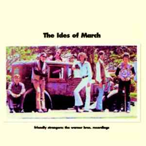 The Ides Of March - Friendly Strangers: The Warner Bros. Recordings Mp3