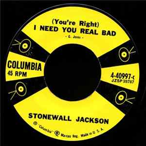 Stonewall Jackson - (You're Right) I Need You Real Bad Mp3