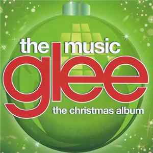 Glee Cast - Glee: The Music, The Christmas Album Mp3