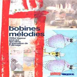 L'Effet Vapeur - Bobines Mélodies - L'Effet Vapeur Joue Sur Des Films D'Animation De Folimage Mp3