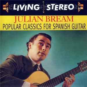 Julian Bream - Popular Classics For Spanish Guitar Mp3