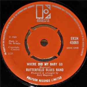 Butterfield Blues Band - Where Did My Baby Go Mp3