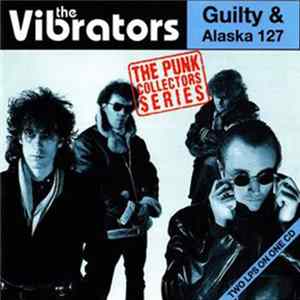 The Vibrators - Guilty & Alaska 127 Mp3