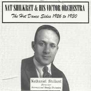 Nat Shilkret & His Victor Orchestra - The Hot Dance Sides 1926 to 1930 Mp3