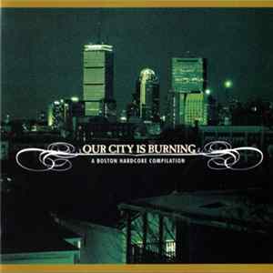 Various - Our City Is Burning: A Boston Hardcore Compilation Mp3