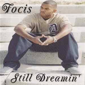 Focis - Still Dreamin Mp3