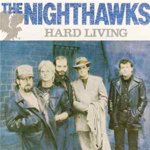 The Nighthawks - Hard Living Mp3
