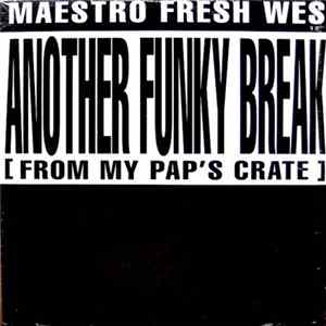 Maestro Fresh Wes - Another Funky Break (From My Pap's Crate) Mp3