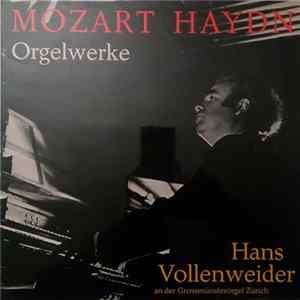Mozart, Haydn, Hans Vollenweider - Orgelwerke Mp3