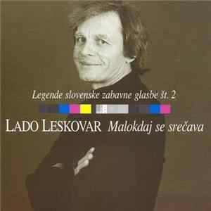 Lado Leskovar - Malokdaj Se Srečava Mp3