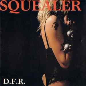 Squealer - D.F.R. Mp3