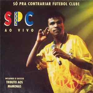 SPC - Só Pra Contrariar Futebol Clube - SPC Ao Vivo Mp3