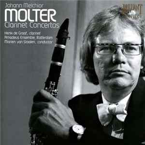 Johann Melchior Molter : Henk de Graaf, Amadeus Ensemble, Rotterdam, Marien van Staalen - Clarinet Concertos Mp3