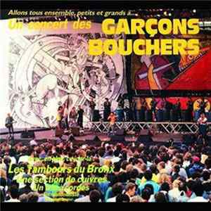 Les Garçons Bouchers - Allons Tous Ensemble, Petits Et Grands... A Un Concert Des Garçons Bouchers Mp3