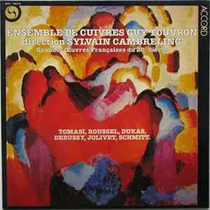 Ensemble De Cuivres Guy Touvron - Tomasi / Roussel / Dukas / Debussy / Jolivet / Schmitt - Grandes Œuvres Françaises Du 20e Siècle Mp3
