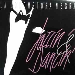 La Locomotora Negra - Jazzin' & Dancin' Mp3