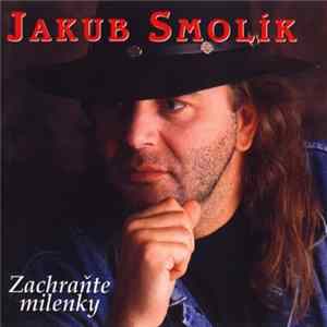 Jakub Smolík - Zachraňte Milenky Mp3