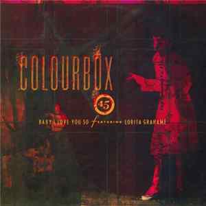 Colourbox Featuring Lorita Grahame - Baby I Love You So Mp3