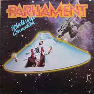 Parliament - Mothership Connection Mp3