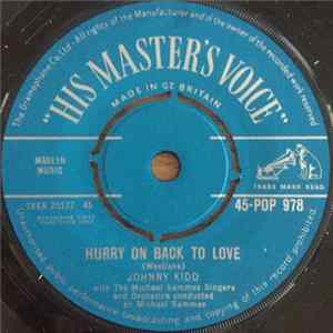 Johnny Kidd - Hurry On Back To Love / I Want That Mp3