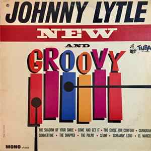 Johnny Lytle - New And Groovy Mp3