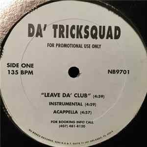Da' Tricksquad - Leave Da' Club / Gotta Give It Up Mp3