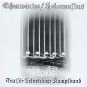 Eisenwinter / Holocaustus - Teutsch-Helvetischer Kampfbund Mp3
