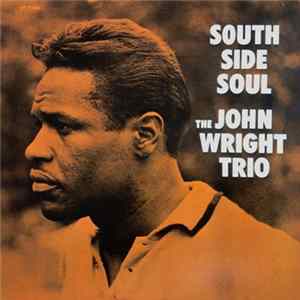 The John Wright Trio - South Side Soul Mp3