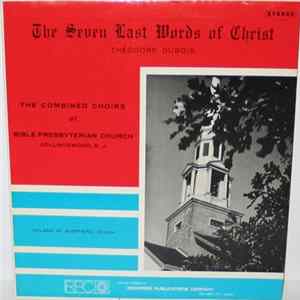Théodore Dubois, The Combined Choirs Of Bible Presbyterian Church - The Seven Last Words Of Christ Mp3