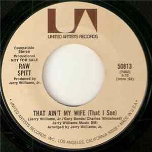 Raw Spitt - That Ain't My Wife (That I See) Mp3