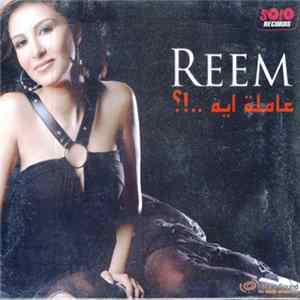 Reem - عاملة ايه ..!؟ Mp3