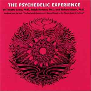 Timothy Leary, Ph.D., Ralph Metzner, Ph.D. and Richard Alpert, Ph.D. - The Psychedelic Experience Mp3