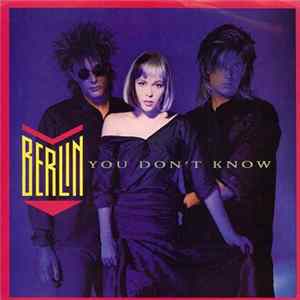 Berlin - You Don't Know Mp3