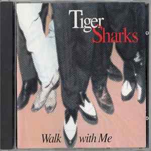 The Tiger Sharks - Walk With Me Mp3