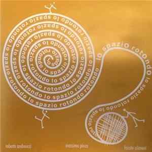 Roberto Andreucci - Lo Spazio Rotondo Mp3