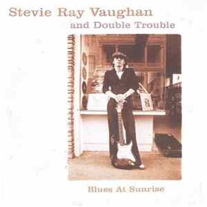 Stevie Ray Vaughan And Double Trouble - Blues At Sunrise Mp3