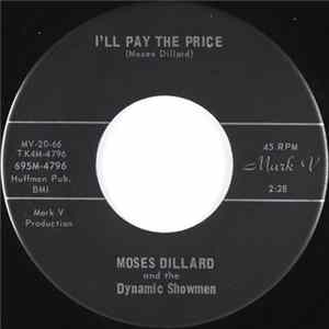 Moses Dillard And The Dynamic Showmen - I'll Pay The Price Mp3