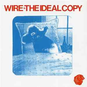 Wire - The Ideal Copy Mp3