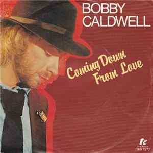 Bobby Caldwell - Coming Down From Love Mp3