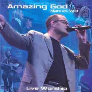 Marcos Witt - Amazing God Mp3