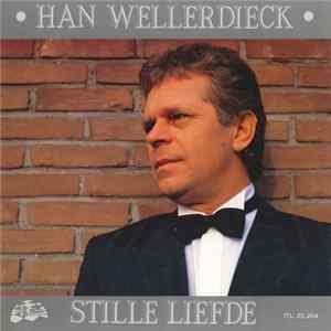 Han Wellerdieck - Stille Liefde Mp3