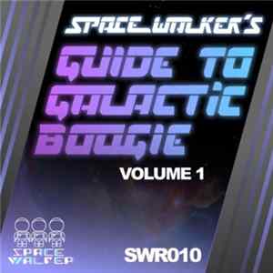 Various - SpaceWalker's Guide To Galactic Boogie Volume 1 Mp3