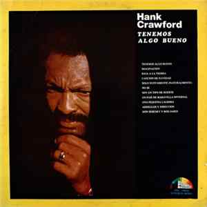 Hank Crawford - Tenemos Algo Bueno Mp3