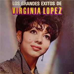 Virginia López - Los Grandes Exitos de Virginia López Mp3