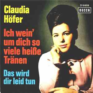Claudia Höfer - Ich Wein'um Dich So Viele Heisse Tranen Mp3