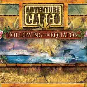 Adventure Cargo - Following The Equator Mp3