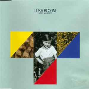 Luka Bloom - Sunny Sailor Boy Mp3