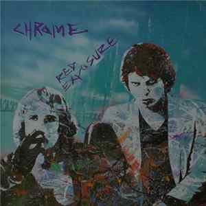 Chrome - Red Exposure Mp3