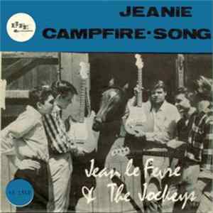 Jean Le Fevre & The Jockeys - Jeanie / Campfire Song Mp3